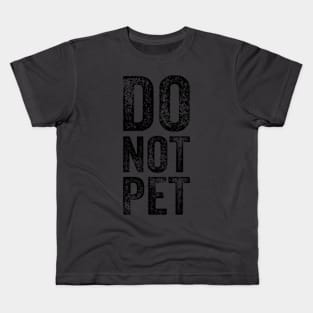 Do Not Pet Kids T-Shirt